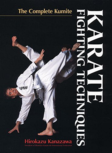 Karate Fighting Techniques: The Complete Kumite